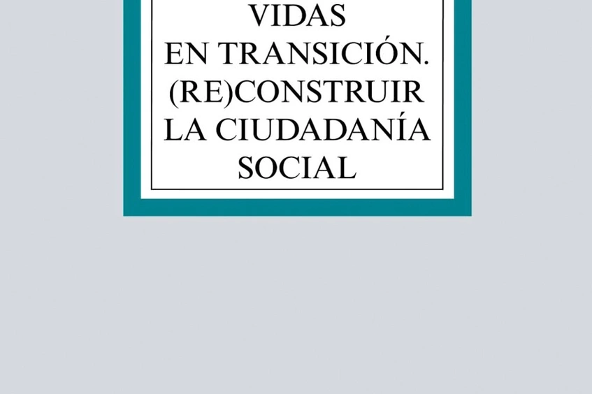 Portada de Vidas en transición. (Re)construir la ciudadanía social