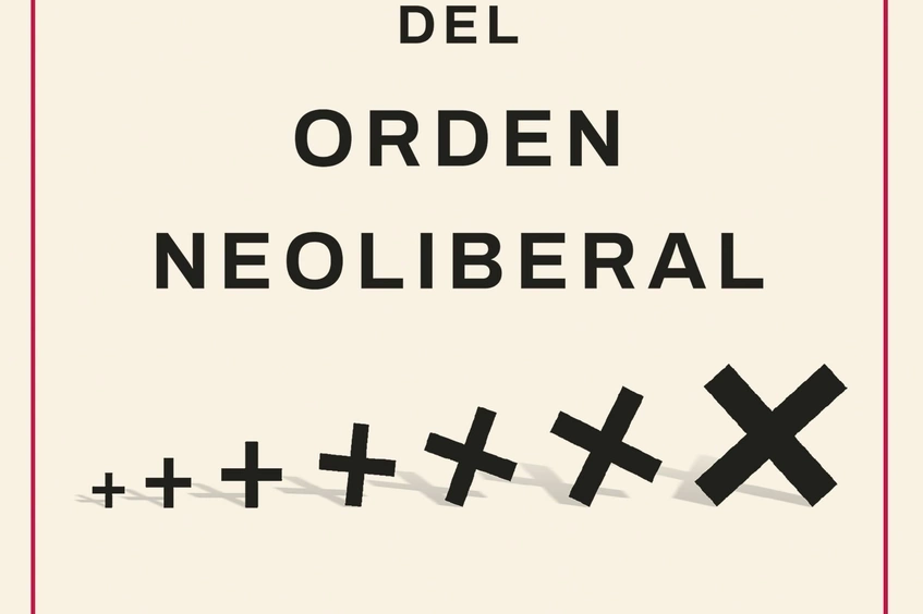 Auge y caída del orden neoliberal